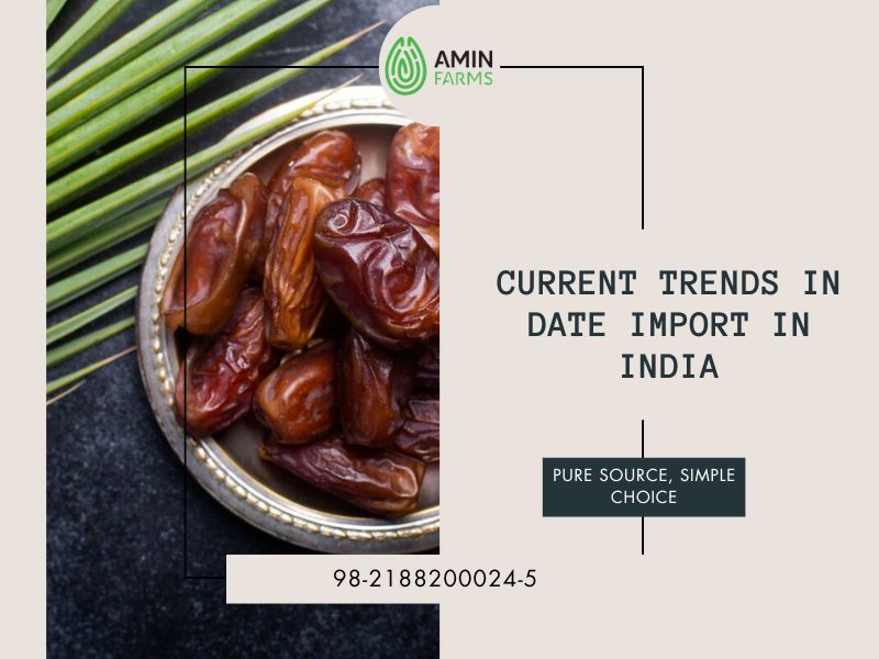 Current Trends in Date Import in India