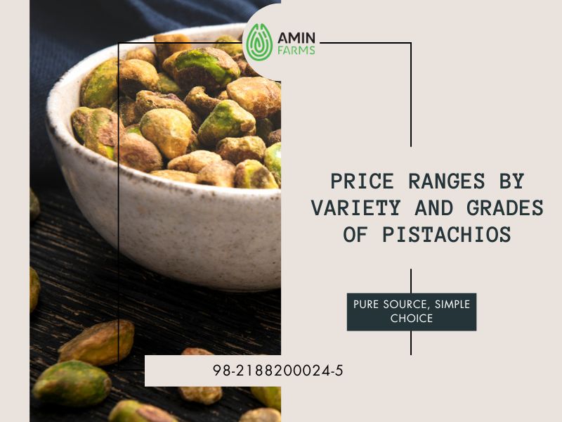 Price Ranges by Variety and Grades of pistachios