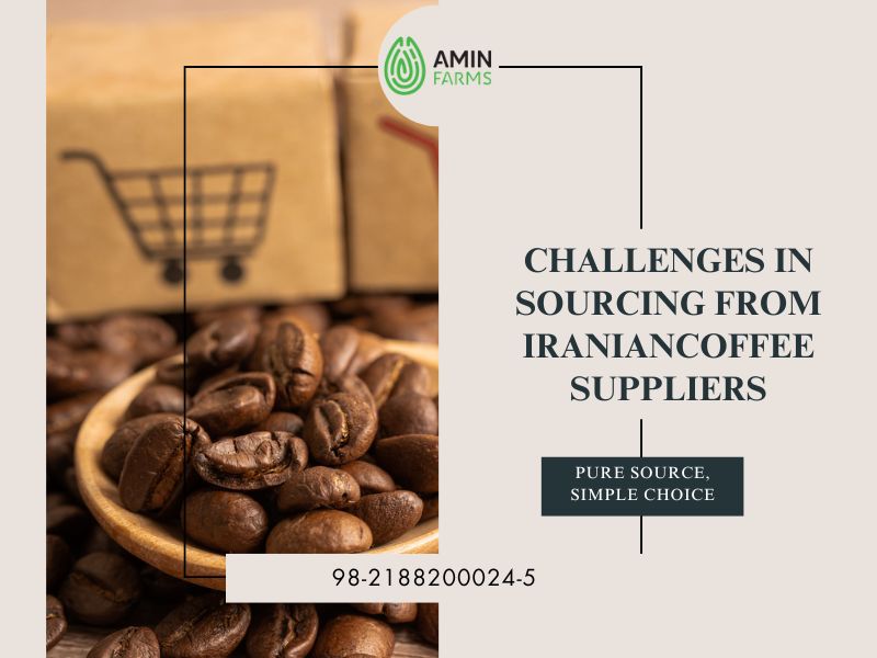 Challenges in Sourcing from IranianCoffee Suppliers
