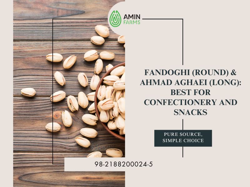 Fandoghi (Round) & Ahmad Aghaei (Long) Best for Confectionery and Snacks