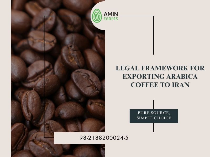 Legal Framework for Exporting Arabica Coffee to Iran